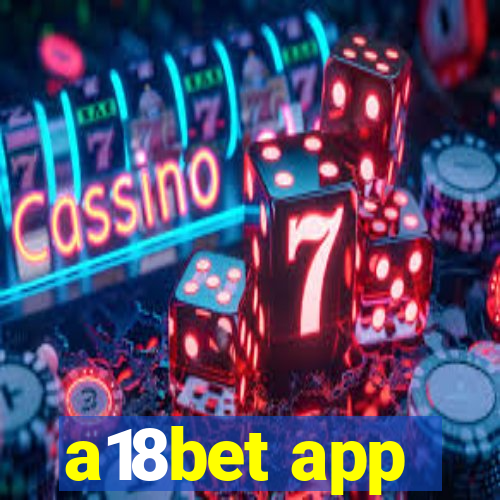 a18bet app